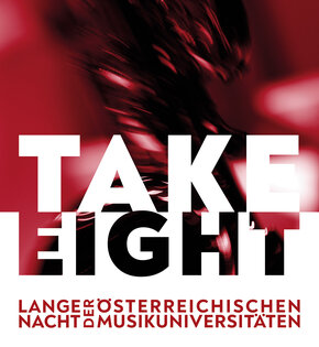 Take Eight — Lange Nacht der österreichischen Musikuniversitäten